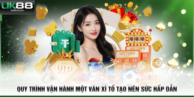 Quy trình vận hành một ván xì tố tạo nên sức hấp dẫn